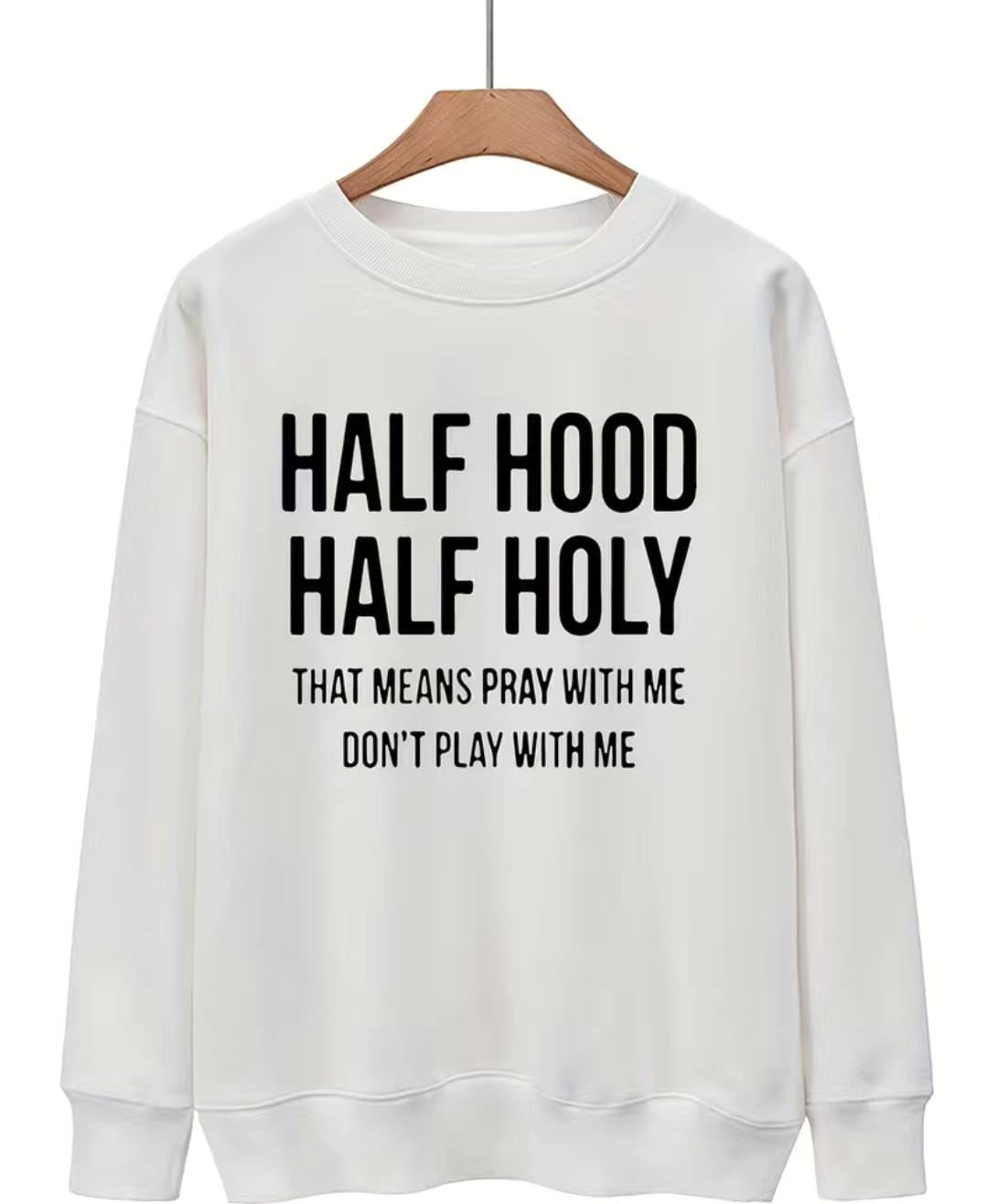 HALF HOOD HALF HOLY SWEATSHIRT