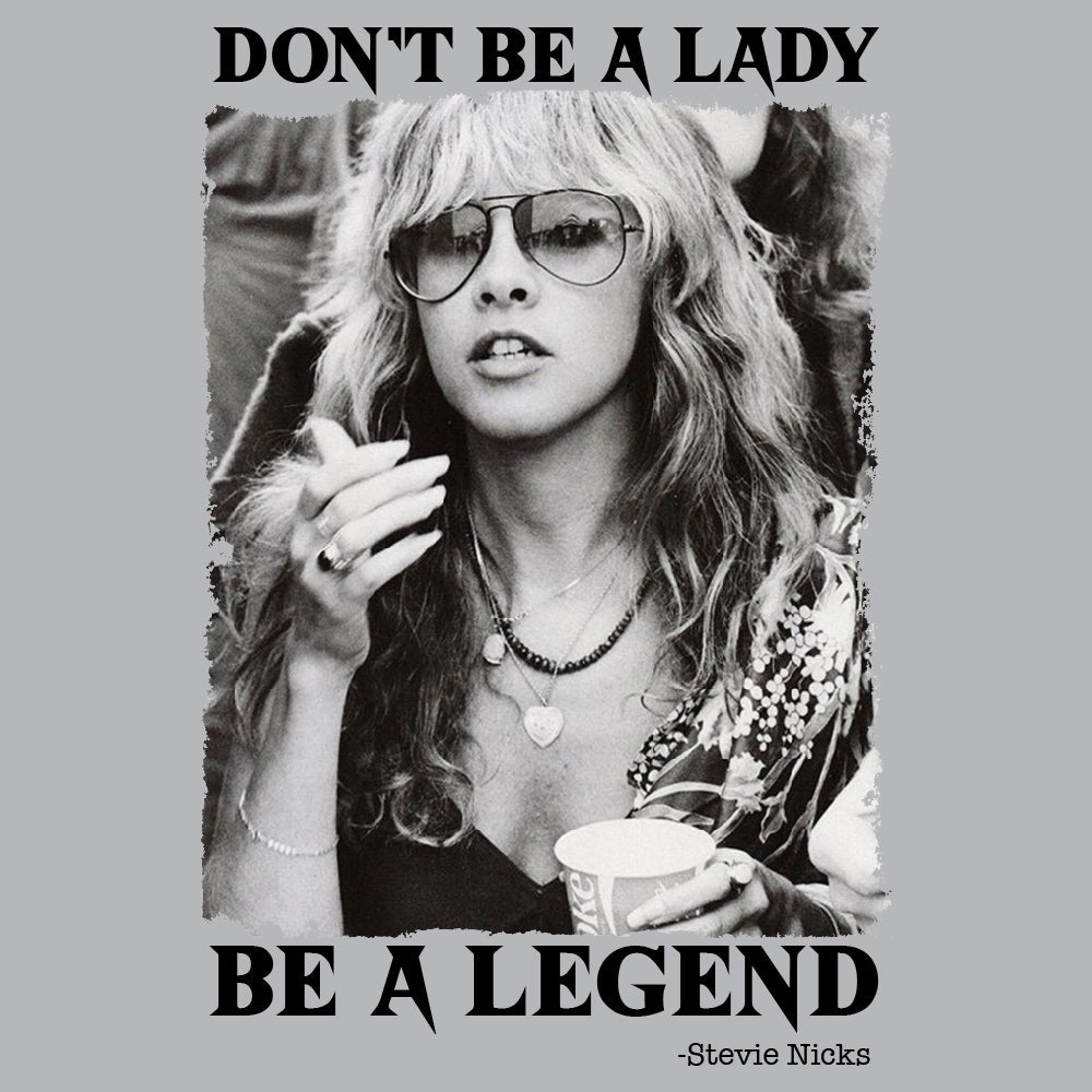 DON'T BE A LADY BE A LEGEND T-SHIRT